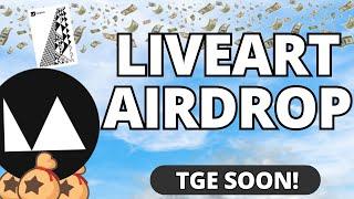 LiveArt Airdrop News! TGE Soon!