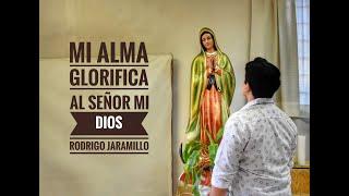 Rodrigo Jaramillo - Mi alma glorifica al Señor mi Dios - ( MAGNIFICAT )