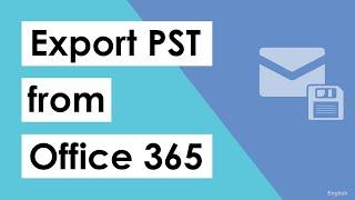 Export PST from Office 365 Webmail Accounts Using Professional Software