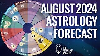 Astrology Forecast for August 2024