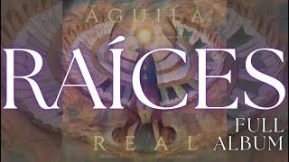 Águila Real - Raíces (Full Album)