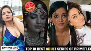 Top 10 Best PrimeFlix "Hot Web Series" | Top 10 18+ Web Series Hindi On PrimeFlix @primeflixin