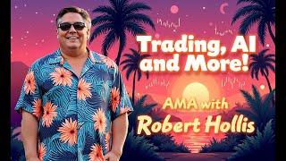 Trading, AI and More! | AMA with Robert Hollis - November 30, 2024