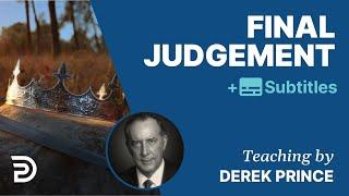 Final Judgment | The Foundations for Christian Living 10 | Derek Prince