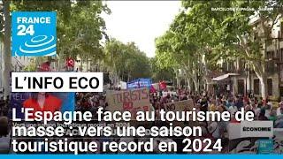 L'Espagne face au tourisme de masse : vers une saison touristique record en 2024 • FRANCE 24