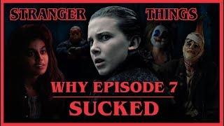 Why Episode 7 Sucked (Mostly) - Stranger Things Season 2