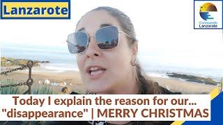 Today I explain the reason for our "disappearance"... Merry CHRISTMAS from Lanzarote