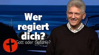 Wer regiert dich? Gott oder Gefühle? | Gert Hoinle