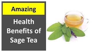 Health Benefits of Sage Tea