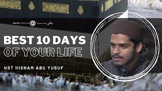 The Best 10 Days Of Your Life - Ustadh Hisham Abu Yusuf