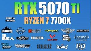 RTX 5070 Ti + Ryzen 7 7700X : Test in 18 Games - RTX 5070 Ti Gaming Test