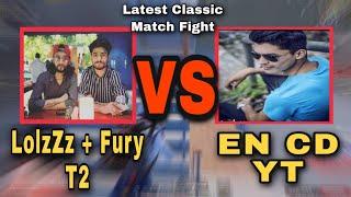 LolzZz Gaming + Bi Fury & Bi T2 VS EN CD YT Latest Classic Match Fight 