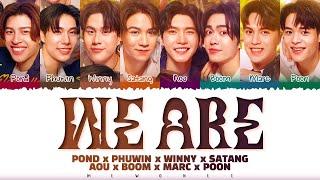 【Pond, Phuwin, Winny, Satang, Aou, Boom, Marc, Poon】 WE ARE (เรามีเรา) Ost.We Are คือเรารักกัน