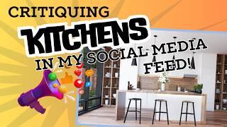 Critiquing Kitchens From My Social Media [Good & Bad] Kitchen Analysis- by a 30 Year Designer!