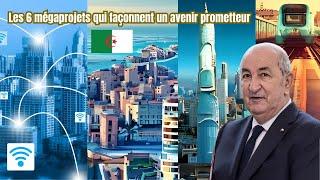 6 mégaprojets les plus impressionnants et innovants d'Algérie