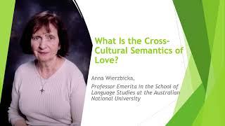 Why Do I Study Cross-Cultural Semantics of Love?