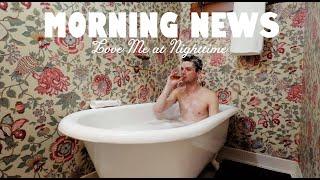 Morning News - Love Me at Nighttime (Official Music Video)