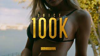 JUICE - 100K [OFFICIAL VIDEO]