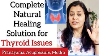 Thyroid Issues- Complete Solution with one Pranayama, Acupressure Point, Yoga Mudra