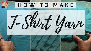 T-Shirt Yarn - How to make T-shirt yarn
