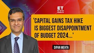 Dipan Mehta's Take On Budget 2024 & Market Reactions Over Capital Gains Tax Hike, Sectoral Ideas!