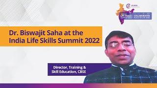 Dr Biswajit Saha | LSC India Life Skills Summit 2022