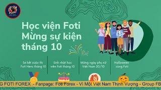 Foti Forex - Sơ kết cuộc thi - Mừng sinh nhật học viên - ngày Phụ nữ Việt Nam - Lễ hội Halloween