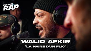 Walid Afkir - La haine d'un flic #PlanèteRap