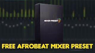 [FREE] FL STUDIO AFROBEAT MIXER PRESET KIT 2023 (Bass, Melodies, Drums + More)