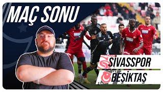 Sivasspor - Beşiktaş | Maç Sonu Değerlendirmesi