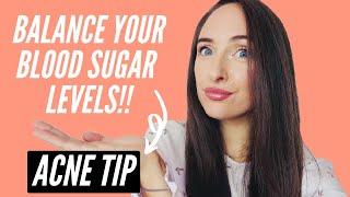 Balancing Blood Sugar Levels To GET RID OF ACNE!! 