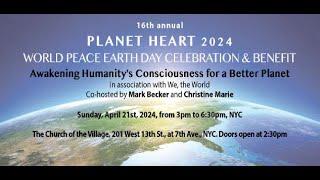 Planet Heart's 16th Annual World Peace Earth Day Celebration & Benefit 2024