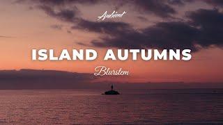 Blurstem - Island Autumns [ambient classical relaxing]
