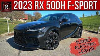 The 2023 Lexus RX 500h F-Sport Performance Is An Intricate & Sporty Hybrid Luxury SUV