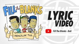 Fill The Blanks - Menolak Tua [Lyric Video]