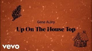 Gene Autry - Up On The House Top (Ho Ho Ho) (Lyric Video)