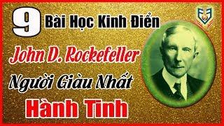 9 Bài Học Kinh Doanh Đắt Giá Vô Cùng Từ Ông Vua Dầu Mỏ John D. Rockefeller  | Tư Duy Làm Giàu