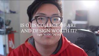 IS OTIS COLLEGE OF ART AND DESIGN WORTH IT?