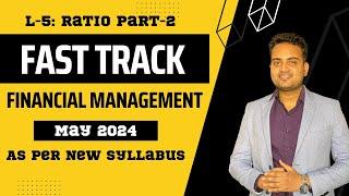 Ca Inter Financial management Fastrack Batch for May 2024 Attempt| Lecture 5| Ratio Part-2