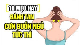 10 Mẹo giúp Loại Bỏ Cơn Buồn Ngủ vào buổi sáng trong “Nháy Mắt” | Cuộc Sống Hạnh Phúc