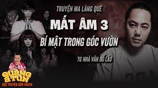 Truyện ma làng quê Quàng A Tũn : BÍ MẬT TRONG VƯỜN XÓM TRỌ | seri Mắt âm đệ tử của thầy mo 3