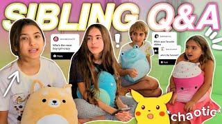 SIBLING Q&A *it gets chaotic*