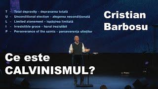 Cristian Barbosu - Ce este Calvinismul?