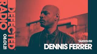 Defected Radio Show: Dennis Ferrer Takeover - 08.01.21