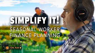 How Seasonal Workers Can Struggle Planning Finances & What To Do!