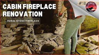 EP 18 | Cabin Fireplace Renovation -  an Italian Rural Stone Fireplace