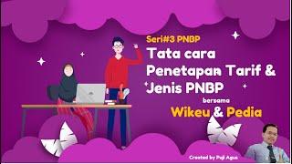 Seri #3 PNBP: Tata cara Penetapan Tarif & Jenis PNBP.