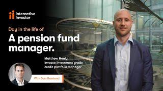 Day in the life of a pension fund manager: Invesco’s Matthew Henly