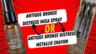 Antique Bronze Mica Spray or Distress Crayon