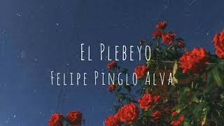 El Plebeyo - Felipe Pinglo Alva (Los Morochucos) letra